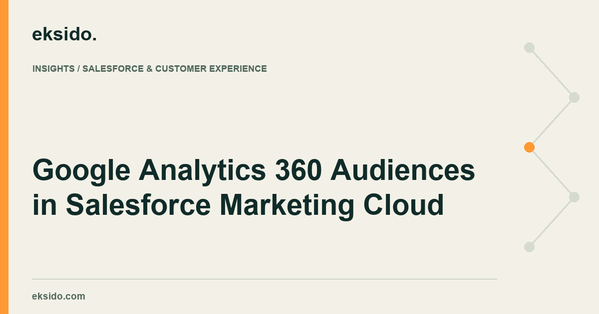 Google Analytics 360 Audiences in Salesforce Marketing Cloud