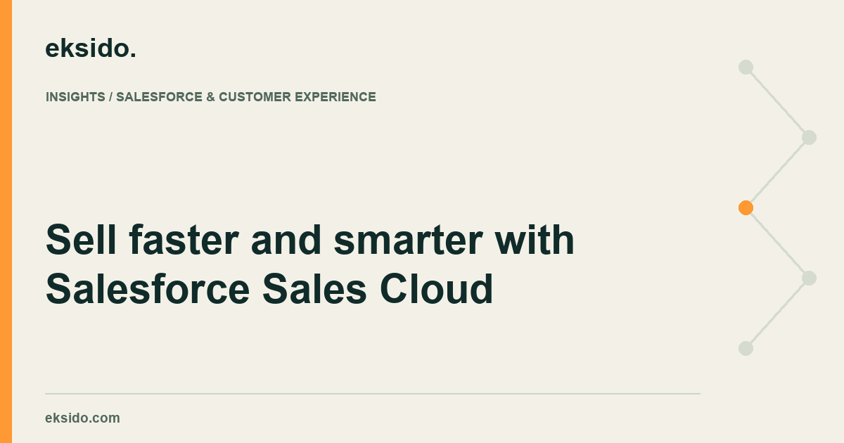 Sell faster and smarter with Salesforce Sales Cloud