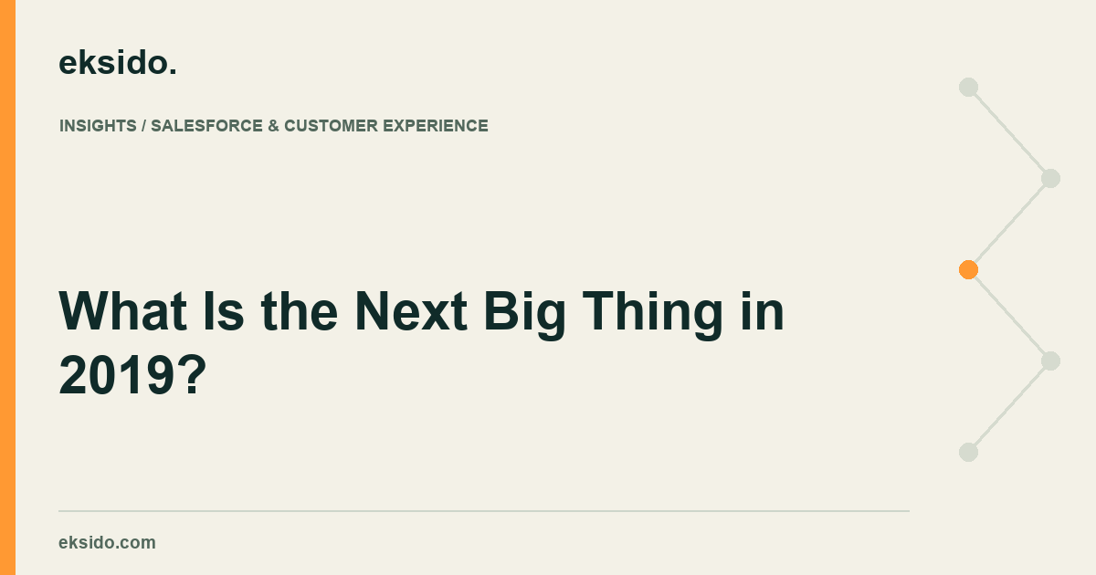 What Is the Next Big Thing in 2019?